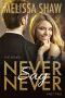 [Never Say Never 02] • Never Say Never, Part Two